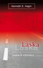 Láska cesta k vítězství, Kenneth E. Hagin